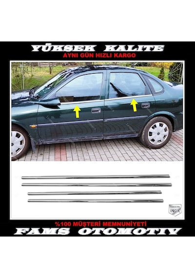Opel vectra B Krom Cam Çıtası 4 Prç. 1995-2003 Paslanmaz Çelik