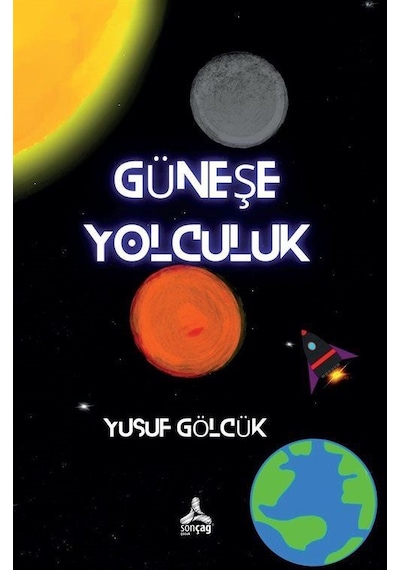 Güneş'e Yolculuk / Yusuf Gölcük