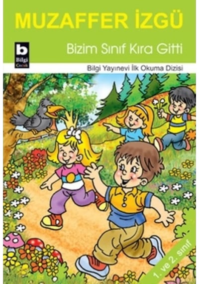 Bizim Sınıf Kıra Gitti / İlk Okuma Dizisi