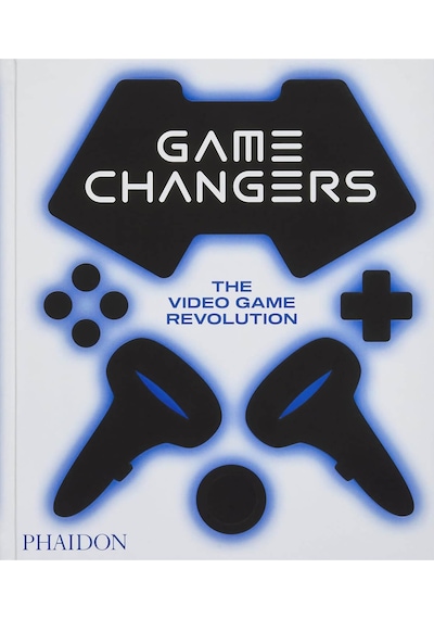 Phaidon Game Changers The Video Game Revolution 9781838666989