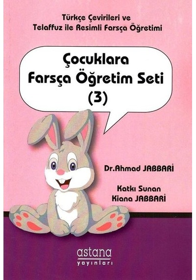 Çocuklara Farsça Öğretim Seti 3 - Ahmad Jabbari - Astana Yayınları