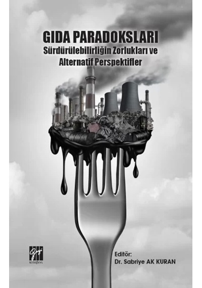 Gıda Paradoksları Sürdürülebilirliğin Zorlukları ve Alternatif P
