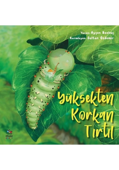 Yüksekten Korkan Tırtıl - Ayşen Bozkuş - İthaki Çocuk