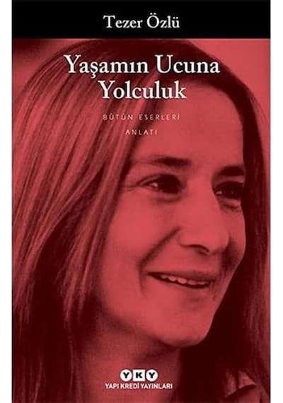 Yaşamın Ucuna Yolculuk: Bütün Eserleri