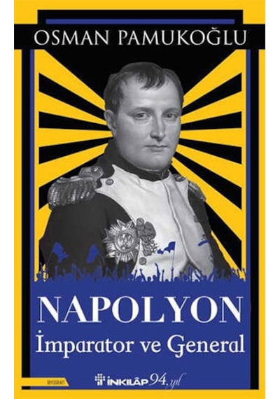 Napolyon - İmparator ve General - Osman Pamukoğlu - İnkılap Kitabevi