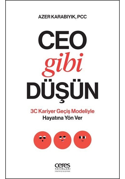 Ceo Gibi Düşün & 3c Kariyer Geçiş Modeliyle Hayatına Yön Ver /...