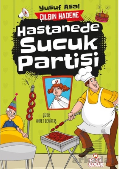 Hastanede Sucuk Partisi Nesil Çocuk Yayınları
