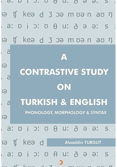 A Contrastive Study On Turkish & English / Alaaddin Turgut