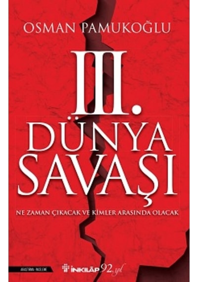 3.Dünya Savaşı-Ne Zaman Çıkacak ve Kimler Arasında Olacak - Osman Pamukoğlu - İnkılap Kitabevi