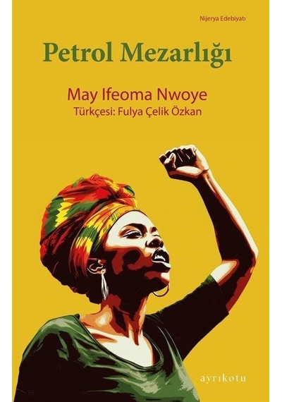 Petrol Mezarlığı - May ifeoma Nwoye - Ayrıkotu Yayınları