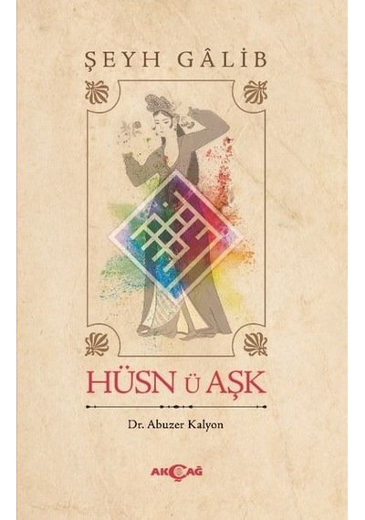 Hüsn-ü Aşk - Şeyh Galib - Akçağ Yayınları