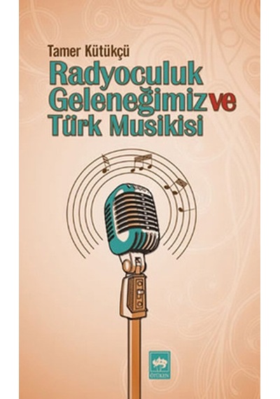 Radyoculuk Geleneğimiz ve Türk Musikisi