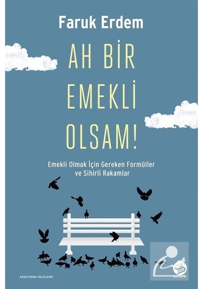 Ah Bir Emekli Olsam! / Faruk Erdem
