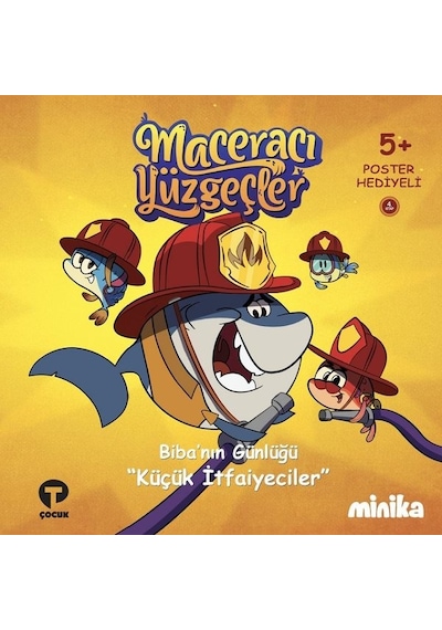 Biba'nın Günlüğü Küçük İtfaiyeciler-Maceracı Yüzgeçler - Arzu Demirel Birinci - Turkuvaz Çocuk