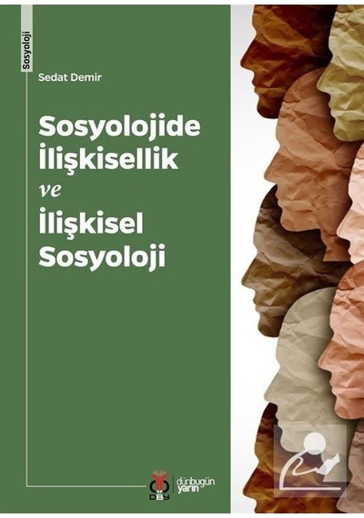 Sosyolojide İlişkisellik ve İlişkisel Sosyoloji / Sedat Demir