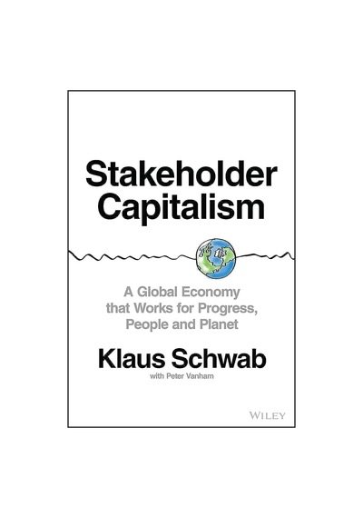 Stakeholder Capitalism: A Global Economy That Works For Progress, People And Planet