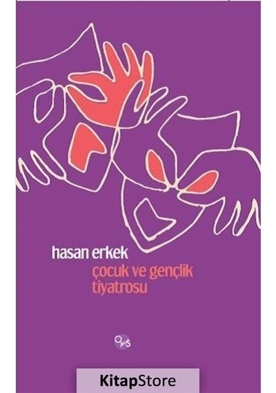 Çocuk ve Gençlik Tiyatrosu - Hasan Erkek - Opus Yayınları