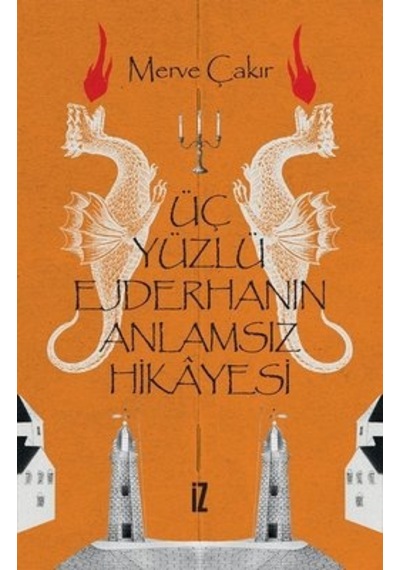 Üç Yüzlü Ejderhanın Anlamsız  Hikayesi