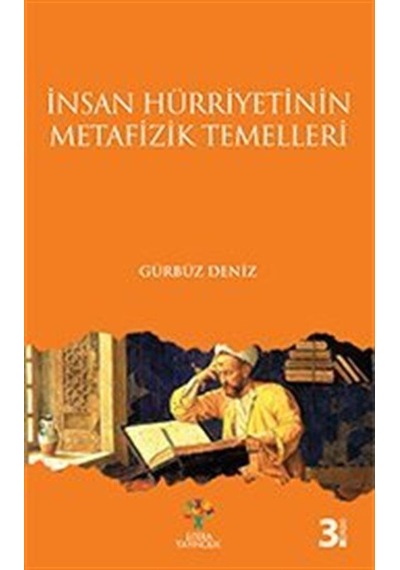 İnsan Hürriyetinin Metafizik Temelleri - Gürbüz Deniz - Litera
