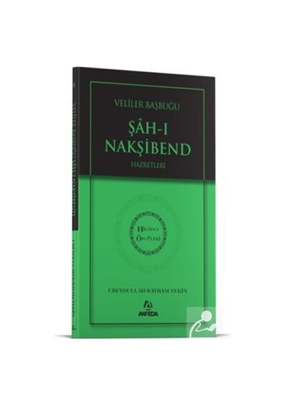 Evliyalar Başbuğu Şahı Nakşibend Hz. - Hidayet Öncüleri 8 / Ub...