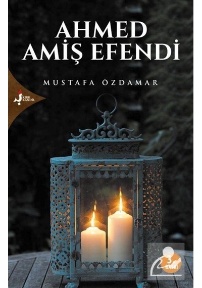 Ahmed Amiş Efendi / Mustafa Özdamar 9789758225804