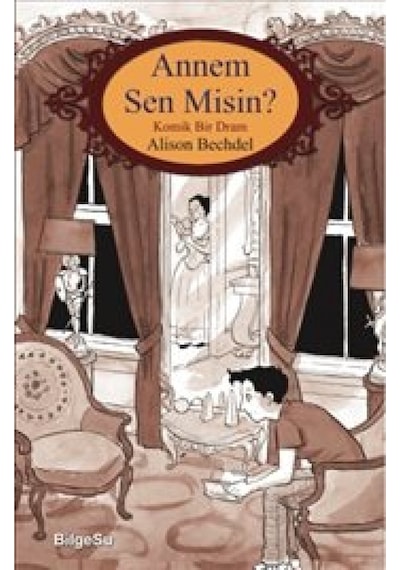 Annem Sen Misin? - Alison Bechdel - Bilgesu Yayıncılık