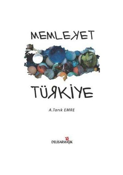 Memleket Türkiye - A. Tarık Emre