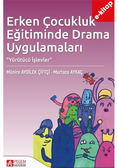 Erken Çocukluk Eğitiminde Drama Uygulamaları E-kitap