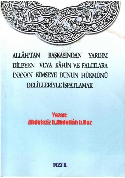 Allah'tan Başkasından Yardım Dileyen Veya Kahin Ve Falcılara İnanan Kimseye Bunun Hükmünü Delilleriyle İspatlamak Cep Boy