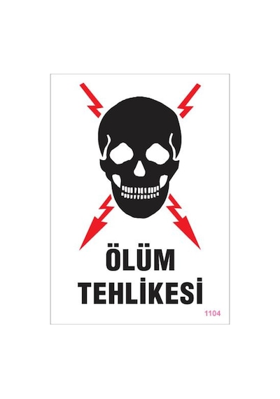 Ölüm Tehlikesi Uyarı Levhası 25X35 Kod:1104 (125160303)