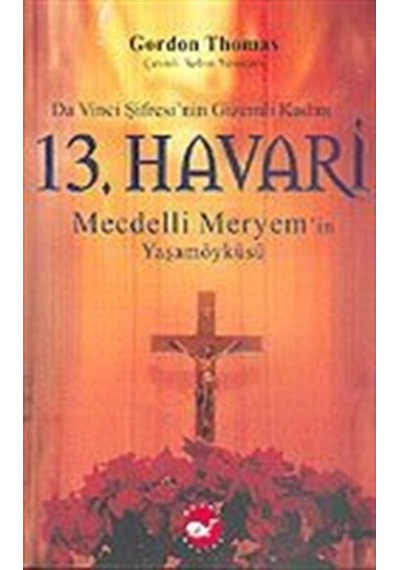 13. Havari: Mecdelli Meryem'in Yaşamöyküsü / Gordon Thomas