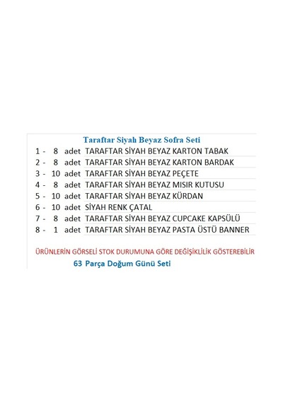 Taraftar Siyah Beyaz 8 Tabak, 8 Bardak, 8 Mısır Kutusu, 10 Peçete, 10 Çatal, 10 Kürdan, 8 Cupcake, Pasta Bannerı Tüm Yaşlar