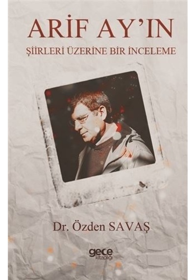 Arif Ay'ın Şiirleri Üzerine Bir İnceleme - Özden Savaş - Gece Kitaplığı