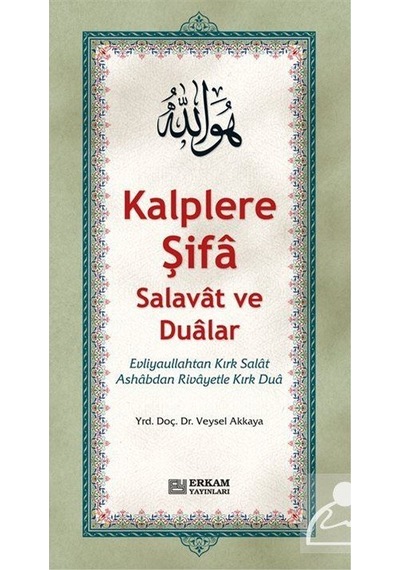 Kalplere Şifa Salavat Ve Dualar - Veysel Akkaya