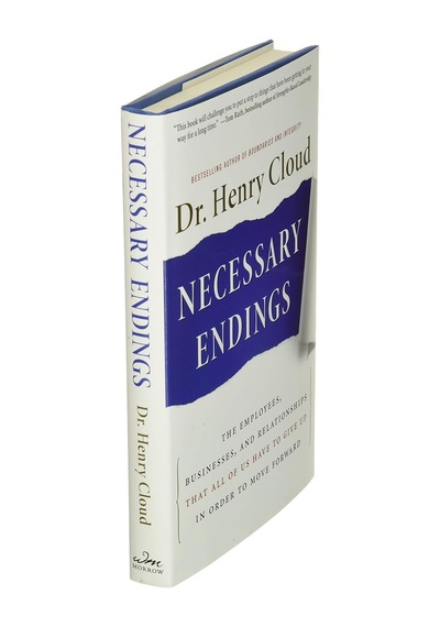 Necessary Endings: The Employees, Businesses, And Relationships That All Of Us Have To Give Up İn Order To Move Forward