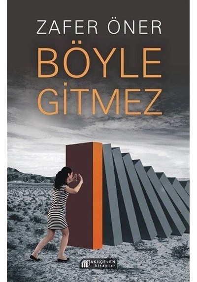 Böyle Gitmez - Zafer Öner - Akılçelen Kitaplar