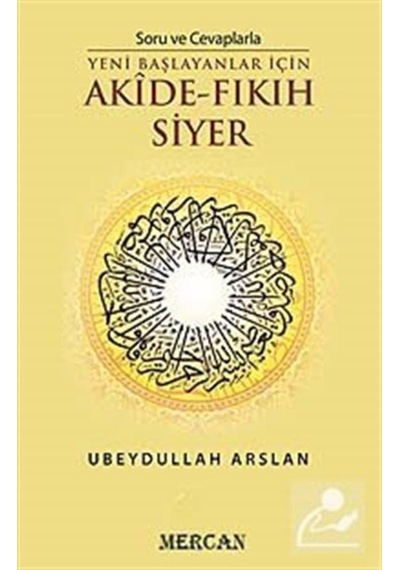 Soru ve Cevaplarla Yeni Başlayanlar İçin Akide - Fıkıh Siyer /... 9786054908134