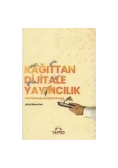 Kağıttan Dijitale Yayıncılık -fikri Mülkiyet Ve Dijital Devrim