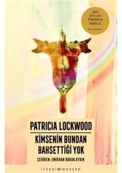 Kimsenin Bundan Bahsettiği Yok - Patricia Lockwood - İthaki Yayınları