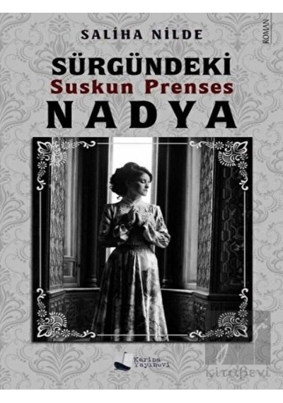 Sürgündeki Suskun Prenses Nadya - Saliha Nilde - Karina Yayınevi