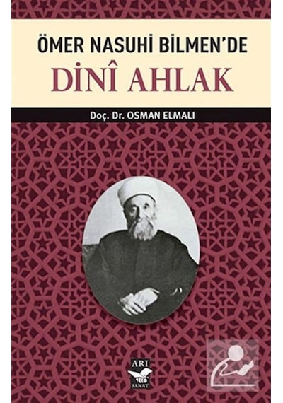 Ömer Nasuhi Bilmen' de Dini Ahlak - Osman Elmalı - Arı Sanat Yayınevi