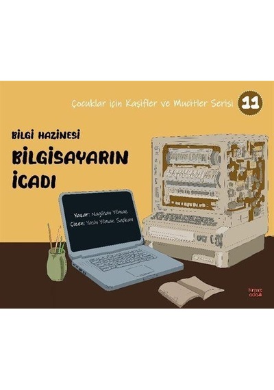Bilgi Hazinesi Bilgisayarın İcadı / Çocuklar İçin Kaşifler Ve ...
