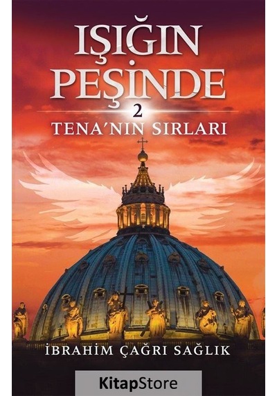 Işığın Peşinde 2-Tena'nın Sırları - İbrahim Çağrı Sağlık - Ceres Yayınları