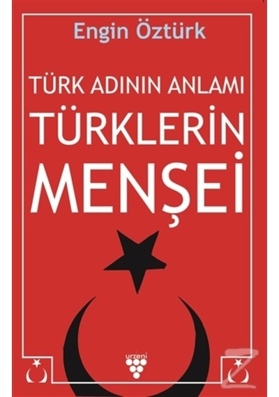 Türk Adının Anlamı Türklerin Menşei/Engin Öztürk