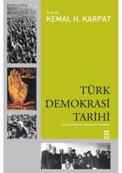 Türk Demokrasi Tarihi - Kemal H. Karpat - Timaş Yayınları