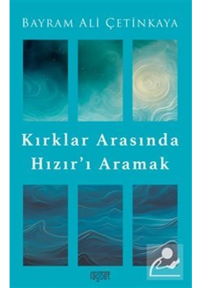 Kırklar Arasında Hızır'ı Aramak / Bayram Ali Çetinkaya