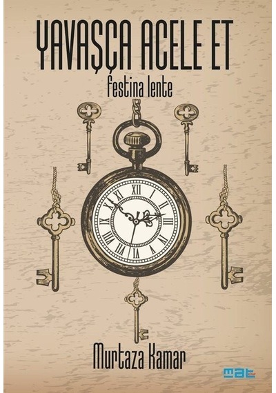 Yavaşça Acele Et - Festina Lente - Murtaza Kamar - Mat Kitap