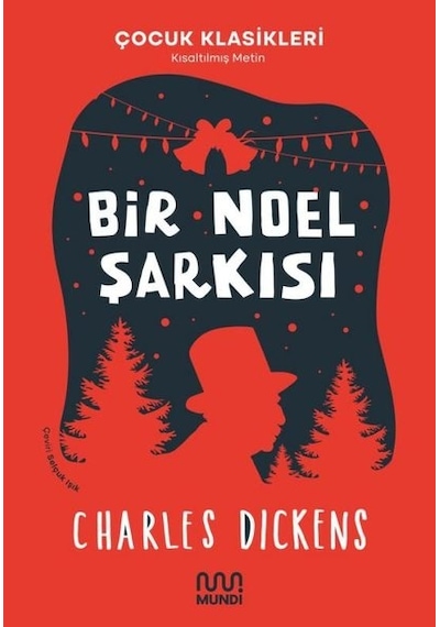 Bir Noel Şarkısı - Kısaltılmış Metin - Çocuk Klasikleri - Charles Dickens - Mundi