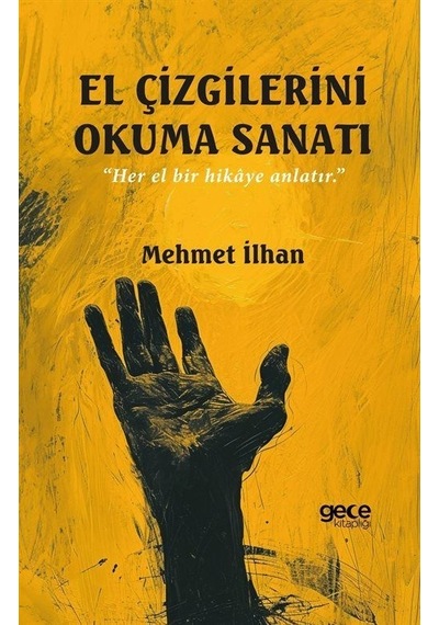 El Çizgilerini Okuma Sanatı / Mehmet İlhan