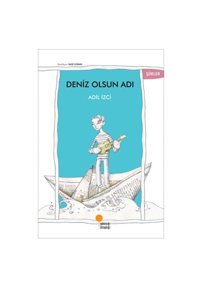 Deniz Olsun Adı - Adil İzci - Günışığı Kitaplığı